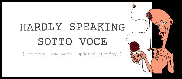 Hardly Speaking Sotto Voce