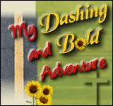 My Dashing and Bold Adventure